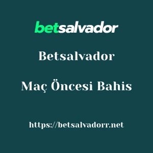 Betsalvador Maç Öncesi Bahis
