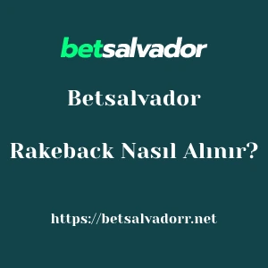 Betsalvador Rakeback Nasıl Alınır?